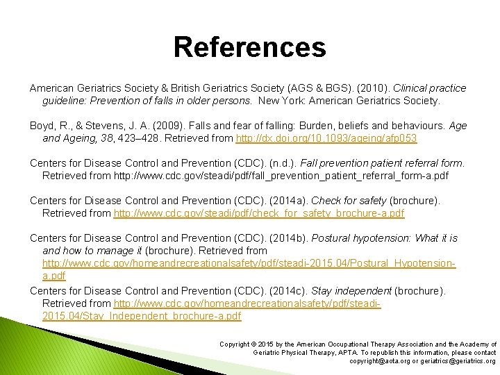 References American Geriatrics Society & British Geriatrics Society (AGS & BGS). (2010). Clinical practice