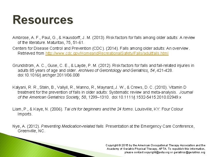 Resources Ambrose, A. F. , Paul, G. , & Hausdorff, J. M. (2013). Risk