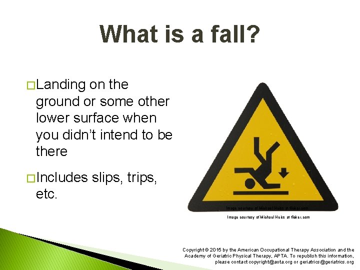 What is a fall? � Landing on the ground or some other lower surface