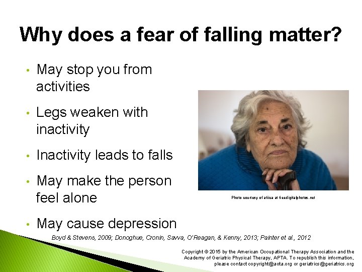 Why does a fear of falling matter? • May stop you from activities •