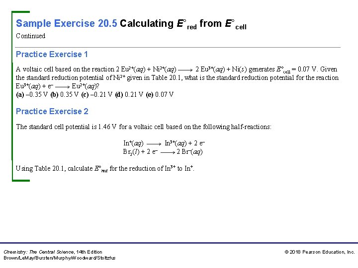 Sample Exercise 20. 5 Calculating E°red from E°cell Continued Practice Exercise 1 A voltaic