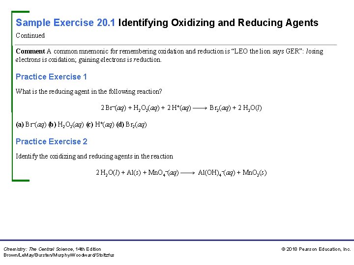 Sample Exercise 20. 1 Identifying Oxidizing and Reducing Agents Continued Comment A common mnemonic