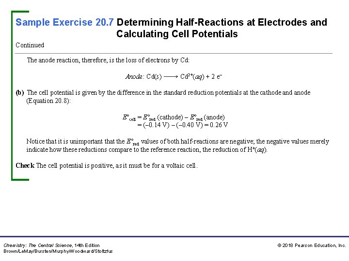 Sample Exercise 20. 7 Determining Half-Reactions at Electrodes and Calculating Cell Potentials Continued The