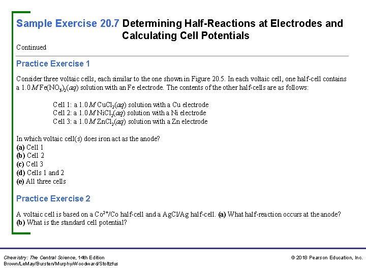 Sample Exercise 20. 7 Determining Half-Reactions at Electrodes and Calculating Cell Potentials Continued Practice