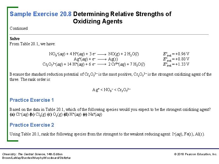 Sample Exercise 20. 8 Determining Relative Strengths of Oxidizing Agents Continued Solve From Table