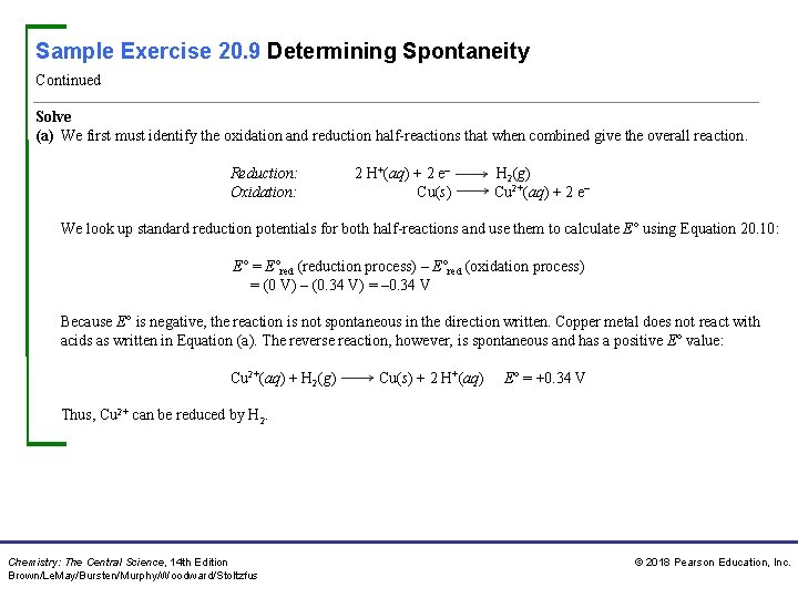 Sample Exercise 20. 9 Determining Spontaneity Continued Solve (a) We first must identify the