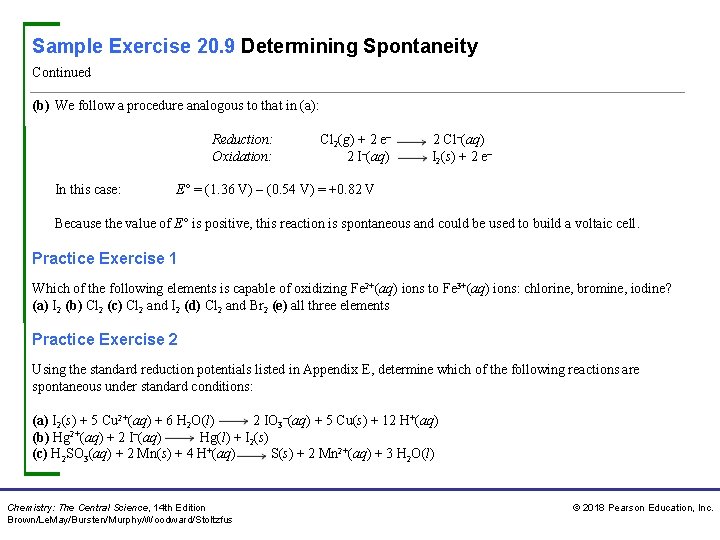 Sample Exercise 20. 9 Determining Spontaneity Continued (b) We follow a procedure analogous to