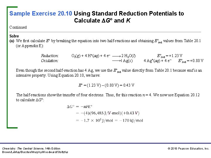 Sample Exercise 20. 10 Using Standard Reduction Potentials to Calculate G° and K Continued
