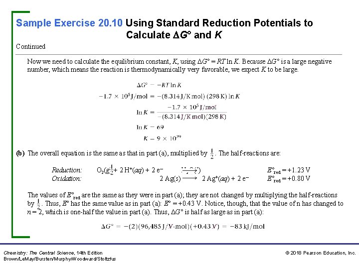 Sample Exercise 20. 10 Using Standard Reduction Potentials to Calculate G° and K Continued