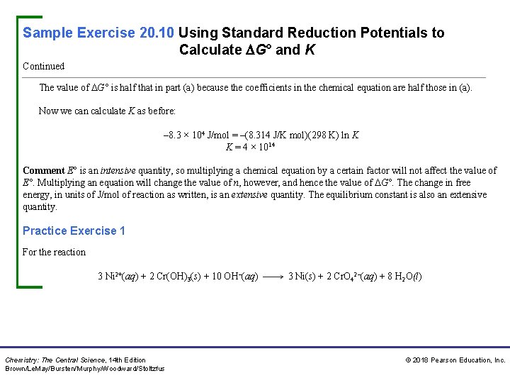 Sample Exercise 20. 10 Using Standard Reduction Potentials to Calculate G° and K Continued