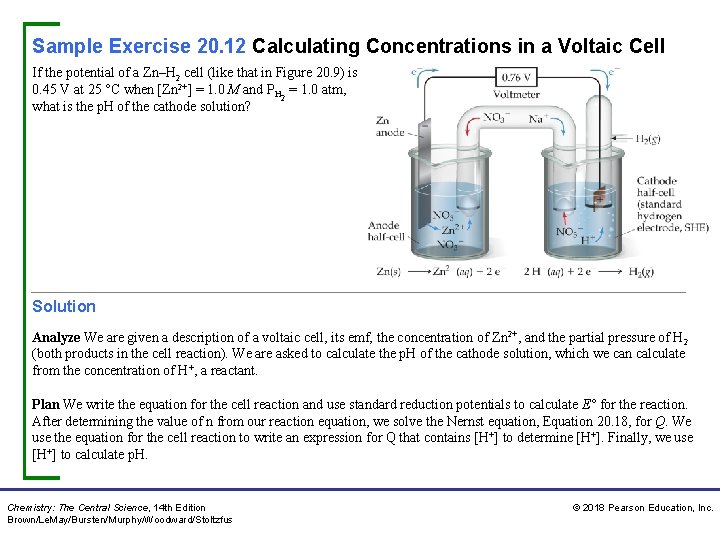 Sample Exercise 20. 12 Calculating Concentrations in a Voltaic Cell If the potential of