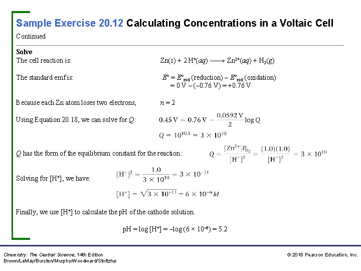 Sample Exercise 20. 12 Calculating Concentrations in a Voltaic Cell Continued Solve The cell