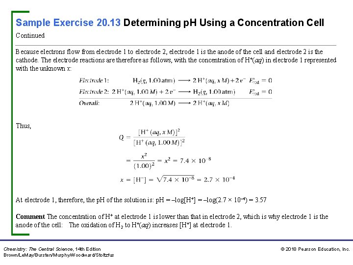Sample Exercise 20. 13 Determining p. H Using a Concentration Cell Continued Because electrons
