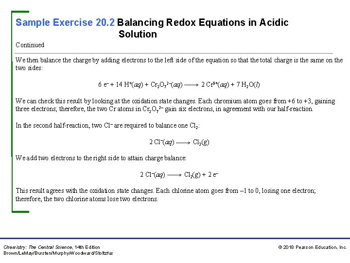 Sample Exercise 20. 2 Balancing Redox Equations in Acidic Solution Continued We then balance
