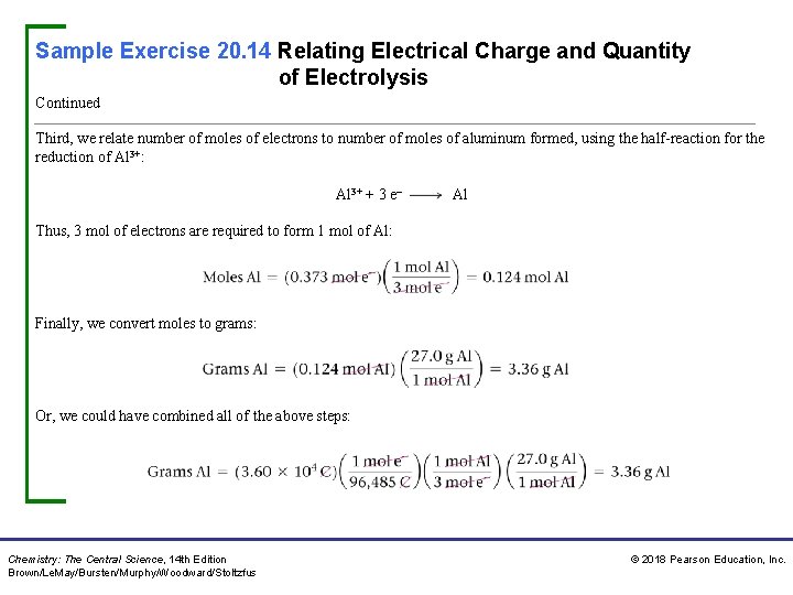 Sample Exercise 20. 14 Relating Electrical Charge and Quantity of Electrolysis Continued Third, we