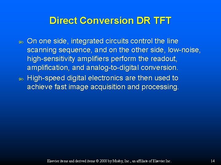 Direct Conversion DR TFT On one side, integrated circuits control the line scanning sequence,