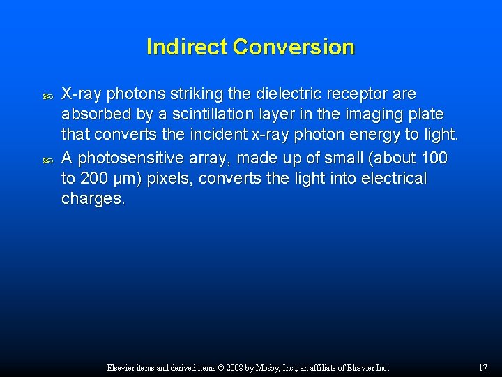 Indirect Conversion X-ray photons striking the dielectric receptor are absorbed by a scintillation layer