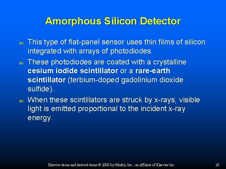 Amorphous Silicon Detector This type of flat-panel sensor uses thin films of silicon integrated