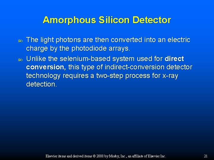 Amorphous Silicon Detector The light photons are then converted into an electric charge by