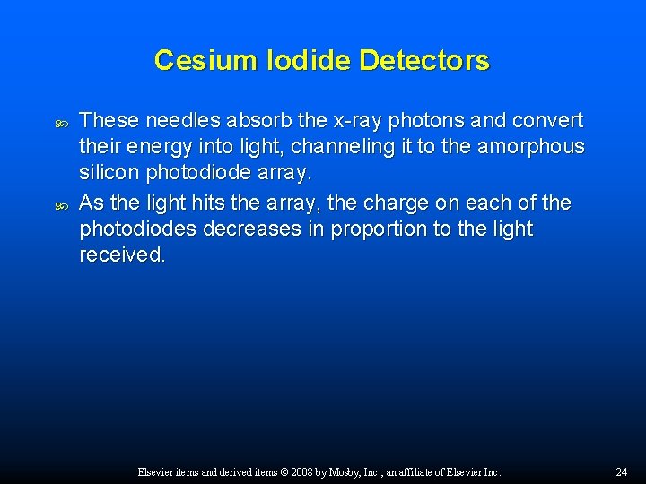 Cesium Iodide Detectors These needles absorb the x-ray photons and convert their energy into