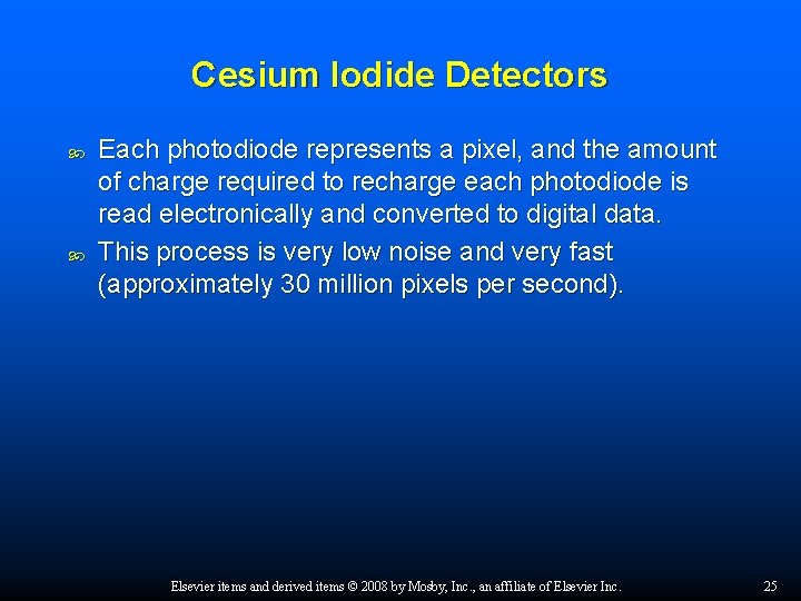 Cesium Iodide Detectors Each photodiode represents a pixel, and the amount of charge required