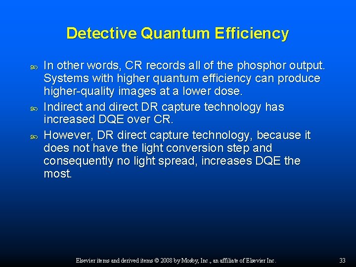 Detective Quantum Efficiency In other words, CR records all of the phosphor output. Systems