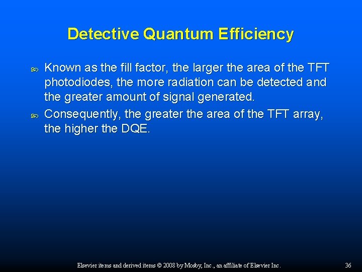 Detective Quantum Efficiency Known as the fill factor, the larger the area of the