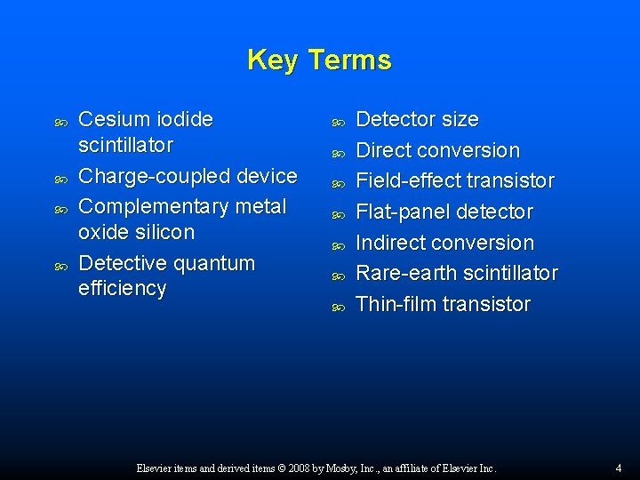 Key Terms Cesium iodide scintillator Charge-coupled device Complementary metal oxide silicon Detective quantum efficiency