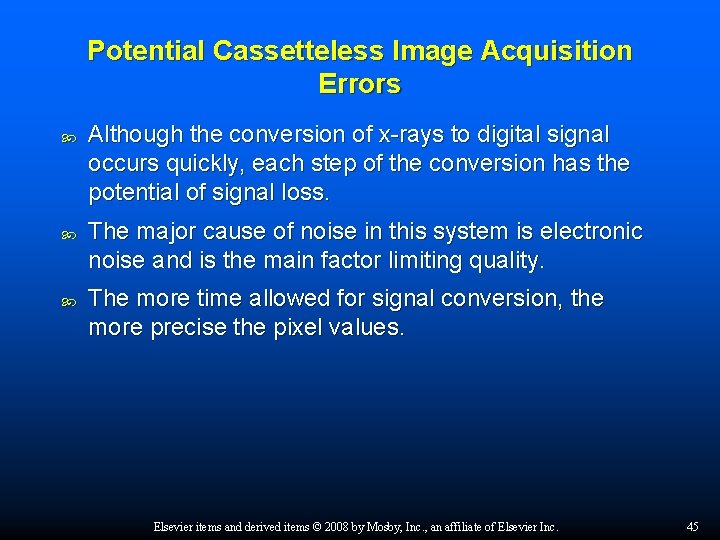 Potential Cassetteless Image Acquisition Errors Although the conversion of x-rays to digital signal occurs