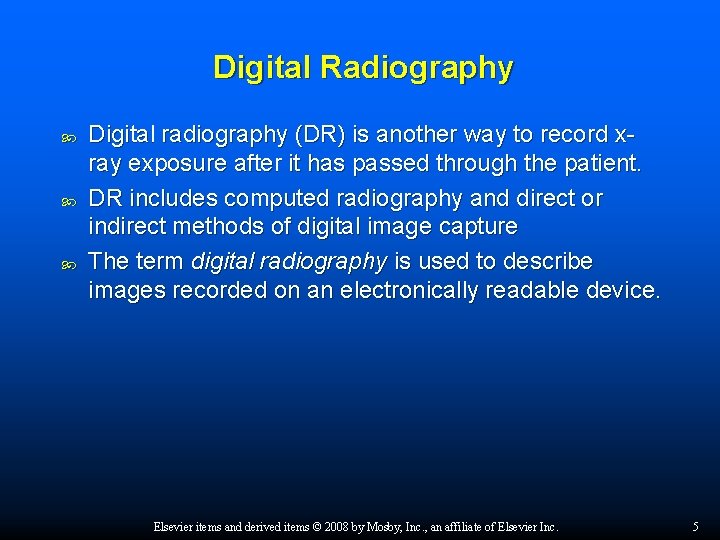 Digital Radiography Digital radiography (DR) is another way to record xray exposure after it