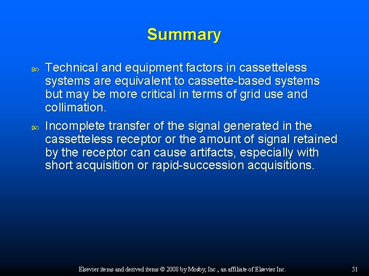 Summary Technical and equipment factors in cassetteless systems are equivalent to cassette-based systems but