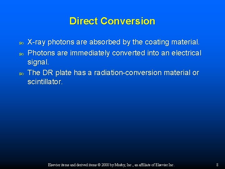 Direct Conversion X-ray photons are absorbed by the coating material. Photons are immediately converted