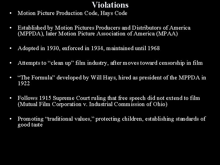 Violations • Motion Picture Production Code, Hays Code • Established by Motion Pictures Producers