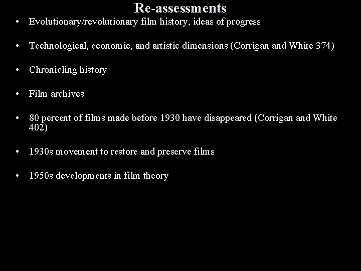 Re-assessments • Evolutionary/revolutionary film history, ideas of progress • Technological, economic, and artistic dimensions