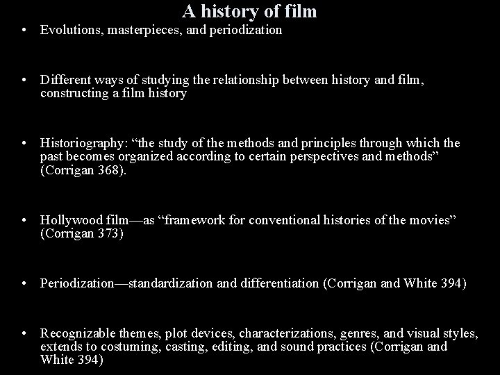 A history of film • Evolutions, masterpieces, and periodization • Different ways of studying