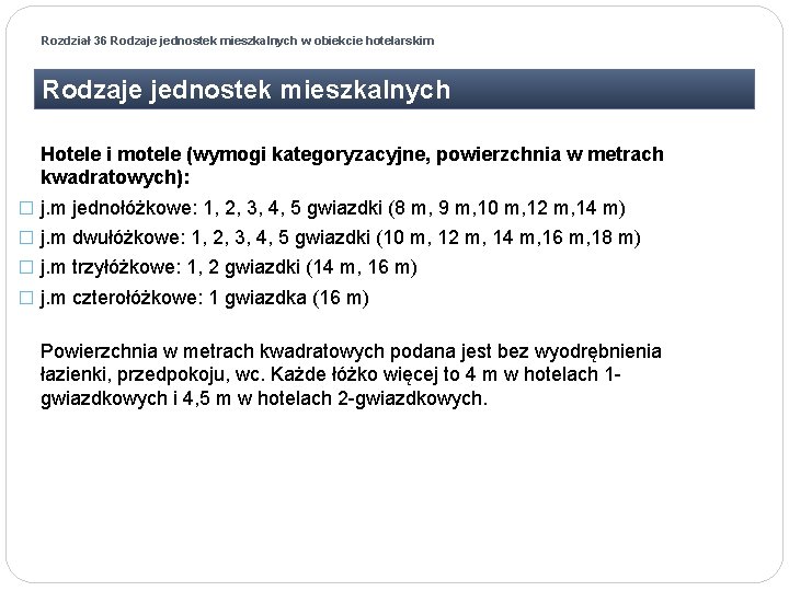 Rozdział 36 Rodzaje jednostek mieszkalnych w obiekcie hotelarskim Rodzaje jednostek mieszkalnych Hotele i motele