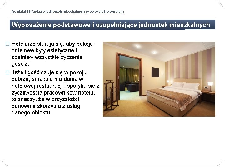 Rozdział 36 Rodzaje jednostek mieszkalnych w obiekcie hotelarskim Wyposażenie podstawowe i uzupełniające jednostek mieszkalnych