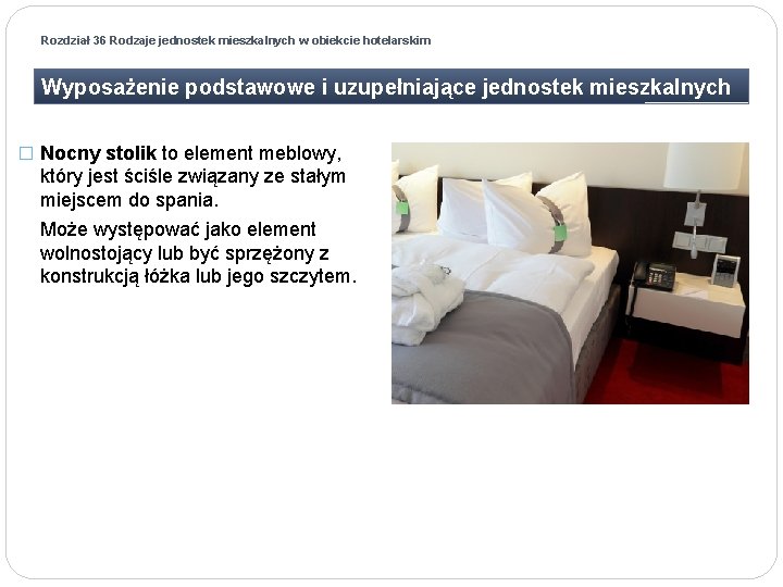 Rozdział 36 Rodzaje jednostek mieszkalnych w obiekcie hotelarskim Wyposażenie podstawowe i uzupełniające jednostek mieszkalnych
