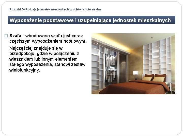 Rozdział 36 Rodzaje jednostek mieszkalnych w obiekcie hotelarskim Wyposażenie podstawowe i uzupełniające jednostek mieszkalnych