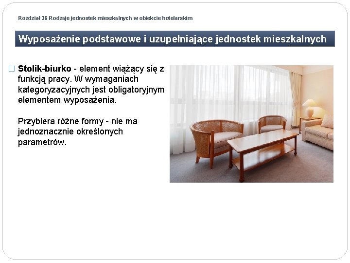 Rozdział 36 Rodzaje jednostek mieszkalnych w obiekcie hotelarskim Wyposażenie podstawowe i uzupełniające jednostek mieszkalnych