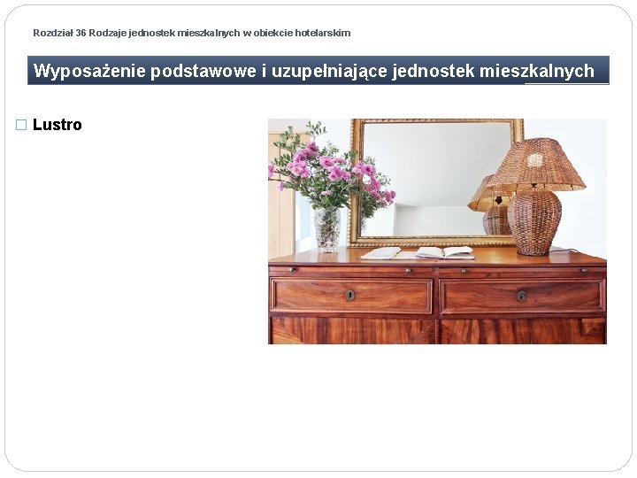 Rozdział 36 Rodzaje jednostek mieszkalnych w obiekcie hotelarskim Wyposażenie podstawowe i uzupełniające jednostek mieszkalnych