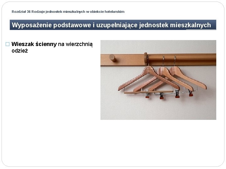 Rozdział 36 Rodzaje jednostek mieszkalnych w obiekcie hotelarskim Wyposażenie podstawowe i uzupełniające jednostek mieszkalnych