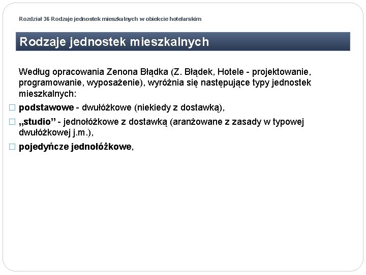 Rozdział 36 Rodzaje jednostek mieszkalnych w obiekcie hotelarskim Rodzaje jednostek mieszkalnych Według opracowania Zenona