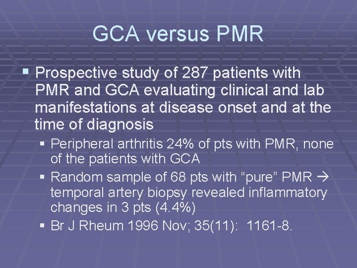 GCA versus PMR § Prospective study of 287 patients with PMR and GCA evaluating