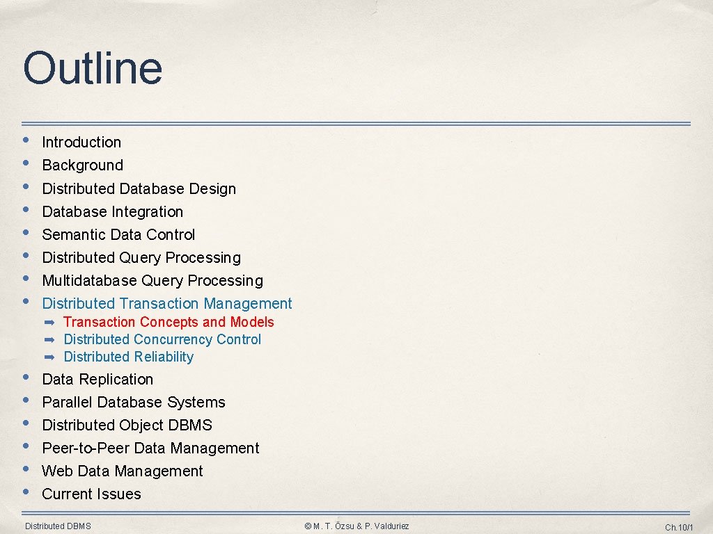 Outline • • • • Introduction Background Distributed Database Design Database Integration Semantic Data