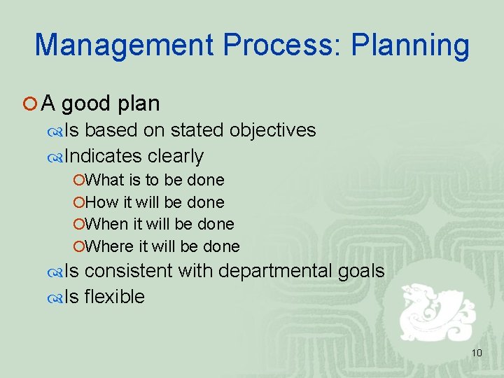 Management Process: Planning ¡ A good plan Is based on stated objectives Indicates clearly Management Process: Planning ¡ A good plan Is based on stated objectives Indicates clearly