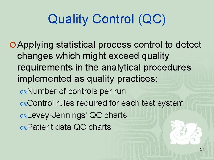Quality Control (QC) ¡ Applying statistical process control to detect changes which might exceed Quality Control (QC) ¡ Applying statistical process control to detect changes which might exceed