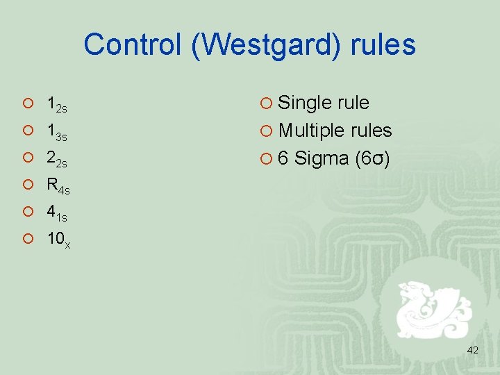 Control (Westgard) rules ¡ 12 s ¡ Single rule ¡ 13 s ¡ Multiple Control (Westgard) rules ¡ 12 s ¡ Single rule ¡ 13 s ¡ Multiple