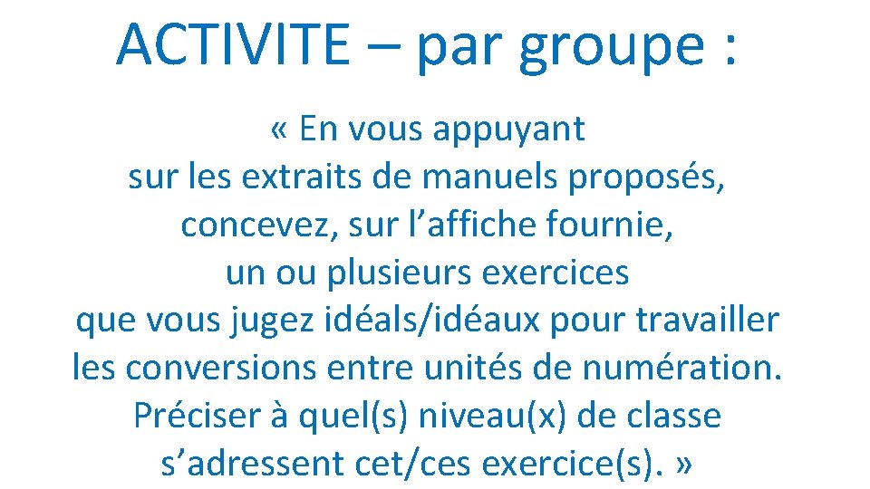 ACTIVITE – par groupe : « En vous appuyant sur les extraits de manuels