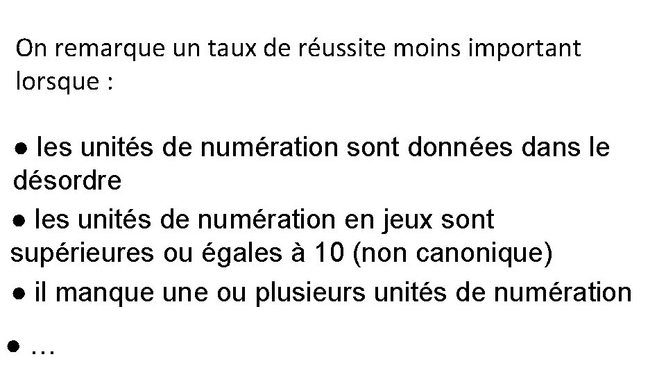 On remarque un taux de réussite moins important lorsque : ● les unités de